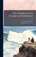 Cover: The Marriage of Patricia Pepperday - Hutson Street Press