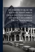 Cover: De Omnibus Quae Ab Augusti Temporibus Usque Ad Diocletiani Aetatem Caesaribus Facta Traduntur - Hutson Street Press