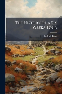 Abbildung von: The History of a Six Weeks Tour - Hutson Street Press