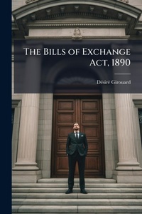 Abbildung von: The Bills of Exchange Act, 1890 - Hutson Street Press