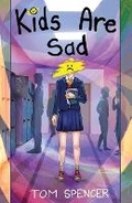 Cover: Kids Are Sad - Tom Spencer