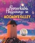 Cover: Remarkable Happenings in Moominvalley - Macmillan Children's Books