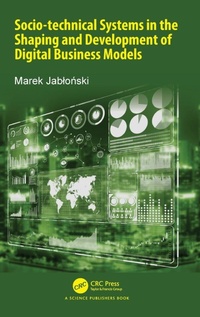 Enlarge image Cover: Socio-technical Systems in the Shaping and Development of Digital Business Models - CRC Press