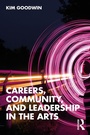 Cover: Careers, Community, and Leadership in the Arts - Routledge