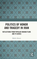 Cover: Politics of Honor and Tragedy in Iran - Routledge