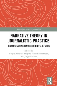 Enlarge image Cover: Narrative Theory in Journalistic Practice - Routledge