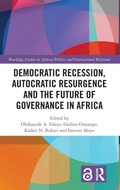 Cover: Democratic Recession, Autocratic Resurgence and The Future of Governance in Africa - Routledge