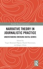 Cover: Narrative Theory in Journalistic Practice - Routledge