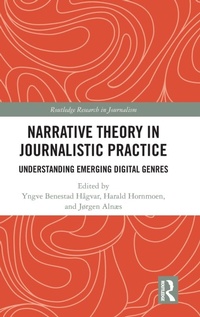 Enlarge image Cover: Narrative Theory in Journalistic Practice - Routledge