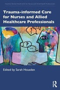 Cover: Trauma-informed Care for Nurses and Allied Healthcare Professionals - Routledge