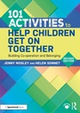 Cover: 101 Activities to Help Children Get On Together - Routledge