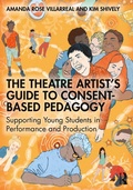 Cover: The Theatre Artist's Guide to Consent-Based Pedagogy - Routledge