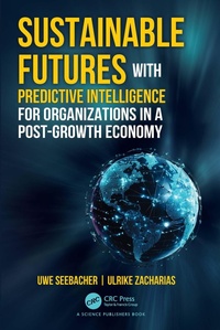 Abbildung von: Sustainable Futures with Predictive Intelligence for Organizations in a Post-Growth Economy - CRC Press