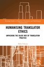Cover: Humanising Translator Ethics - Routledge