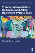 Cover: Trauma-informed Care for Nurses and Allied Healthcare Professionals - Routledge