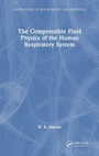 Cover: The Compressible Fluid Physics of the Human Respiratory System - CRC Press
