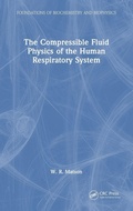 Cover: The Compressible Fluid Physics of the Human Respiratory System - CRC Press