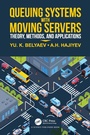 Cover: Queueing Systems with Moving Servers - CRC Press