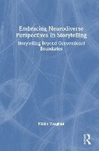 Abbildung von: Embracing Neurodiverse Perspectives in Storytelling - Routledge
