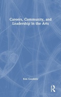 Cover: Careers, Community, and Leadership in the Arts - Routledge
