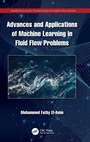 Cover: Advances and Applications of Machine Learning in Fluid Flow Problems - CRC Press
