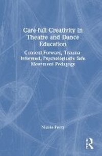 Abbildung von: Care-full Creativity in Theatre and Dance Education - Routledge