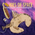 Cover: Cookies of Space and the Cream-filled Catastrophe - Lulu.com