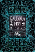 Cover: Kalevala & Finnish Myths & Tales - Flame Tree Publishing