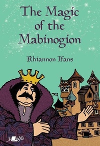 Enlarge image Cover: The Magic of the Mabinogion - Y Lolfa