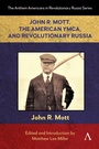 Cover: John R. Mott, the American YMCA, and Revolutionary Russia - Anthem Press