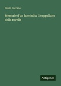 Cover: Memorie d'un fanciullo; Il cappellano della rovella - Antigonos Verlag