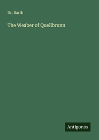 Enlarge image Cover: The Weaber of Quellbrunn - Antigonos Verlag