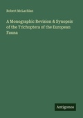 Cover: A Monographic Revision & Synopsis of the Trichoptera of the European Fauna - Antigonos Verlag