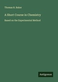 Cover: A Short Course in Chemistry - Antigonos Verlag