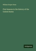 Cover: First lessons in the history of the United States - Antigonos Verlag