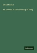 Cover: An Account of the Township of Iffley - Antigonos Verlag