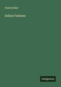 Enlarge image Cover: Indian Famines - Antigonos Verlag