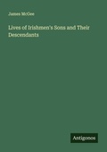 Cover: Lives of Irishmen's Sons and Their Descendants - Antigonos Verlag