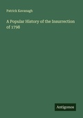 Cover: A Popular History of the Insurrection of 1798 - Antigonos Verlag