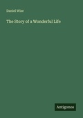 Cover: The Story of a Wonderful Life - Antigonos Verlag