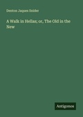 Cover: A Walk in Hellas; or, The Old in the New - Antigonos Verlag