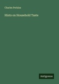 Cover: Hints on Household Taste - Antigonos Verlag