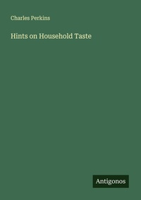 Enlarge image Cover: Hints on Household Taste - Antigonos Verlag