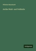 Cover: Antike Wald- und Feldkulte - Antigonos Verlag