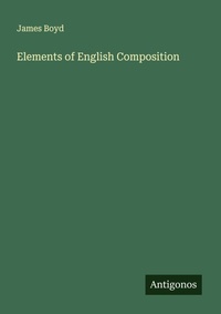 Enlarge image Cover: Elements of English Composition - Antigonos Verlag
