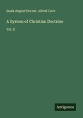 Cover: A System of Christian Doctrine - Antigonos Verlag