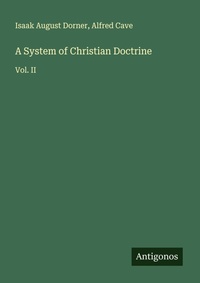 Enlarge image Cover: A System of Christian Doctrine - Antigonos Verlag