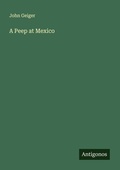 Cover: A Peep at Mexico - Antigonos Verlag