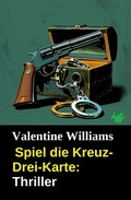 Cover: Spiel die Kreuz-Drei-Karte: Thriller - Uksak E-Books