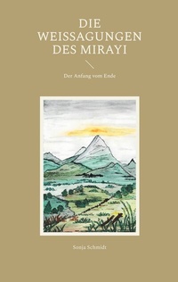Abbildung von: Die Weissagungen des Mirayi - BoD - Books on Demand